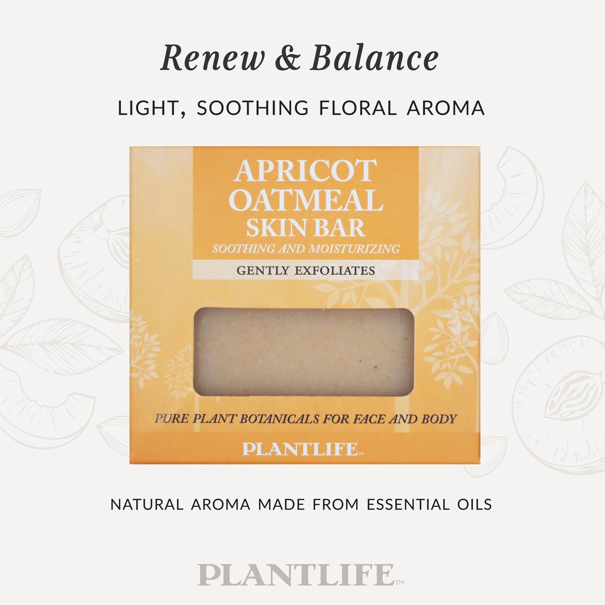 Plantlife Apricot Oatmeal Skin Bar in yellow packaging with a window showing the soap. Text reads “Renew & Balance – Light, soothing floral aroma,” “Gently exfoliates,” and “Natural aroma made from essential oils.”